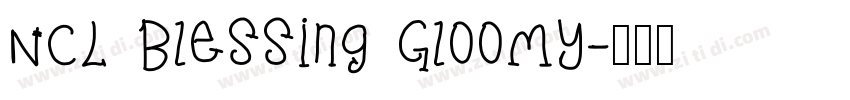 NCL Blessing Gloomy字体转换